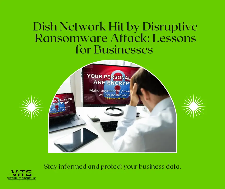 Dish Network Hit by Disruptive Ransomware Attack Lessons for Businesses