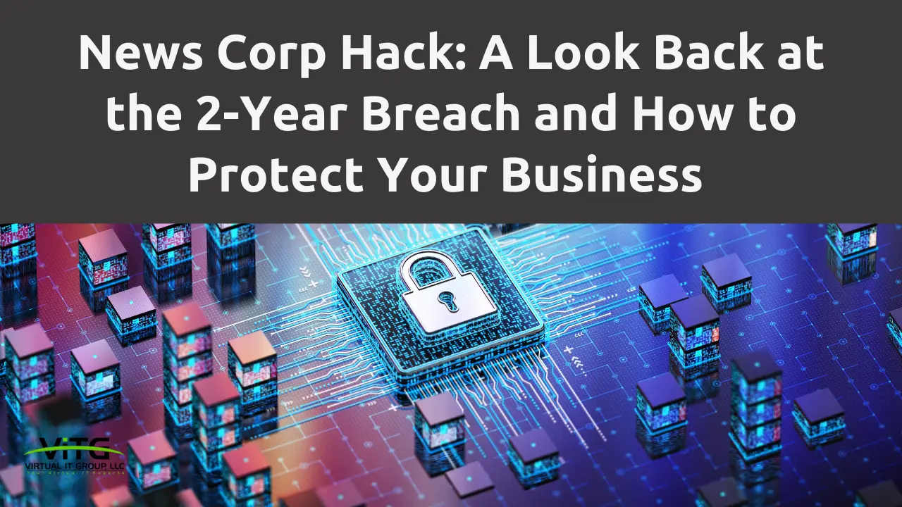 News Corp Hack A Look Back at the 2 Year Breach and How to Protect Your Business